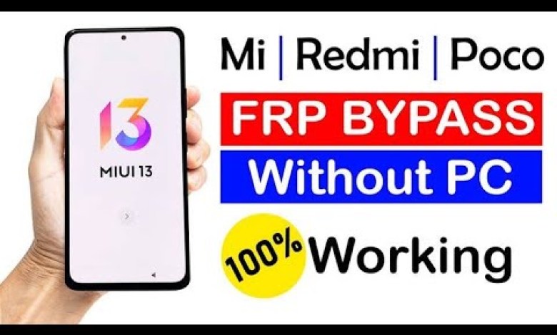 Bypass FRP Xiaomi Redmi Miui 13 forgot Google account without Bypass FRP Xiaomi Redmi Miui 13 forgot Google account without