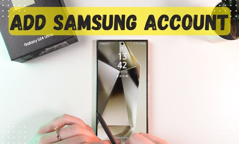 How To Add Samsung Account To Samsung Galaxy S24 How To Add Samsung Account To Samsung Galaxy S24