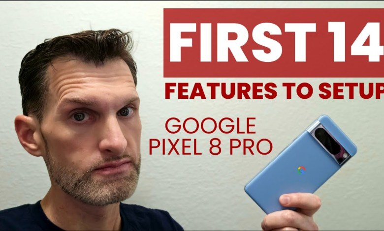 Google Pixel 8 Pro First 14 Tips & Tricks To Activate + Google Pixel 8 Pro First 14 Tips & Tricks To Activate +