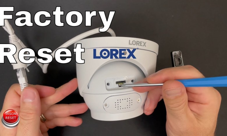 How To Factory Reset Lorex IP Camera To Default How To Factory Reset Lorex IP Camera To Default