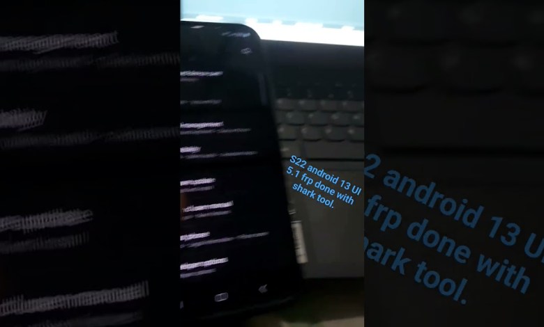 Samsung S22 android 13 UI 5.1 frp bypass via shark Samsung S22 android 13 UI 5.1 frp bypass via shark