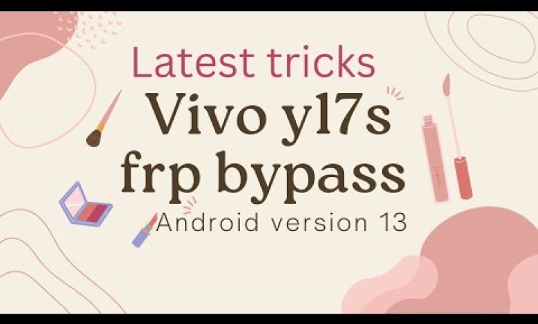 Vivo Y17s Frp Bypass Android Version 13 Without Pc | Vivo Y17s Frp Bypass Android Version 13 Without Pc |