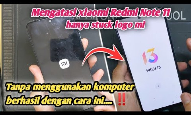 HOW TO OVERCOME XIAOMI REDMI NOTE 11 LOGO STICKED, STUCK HOW TO OVERCOME XIAOMI REDMI NOTE 11 LOGO STICKED, STUCK