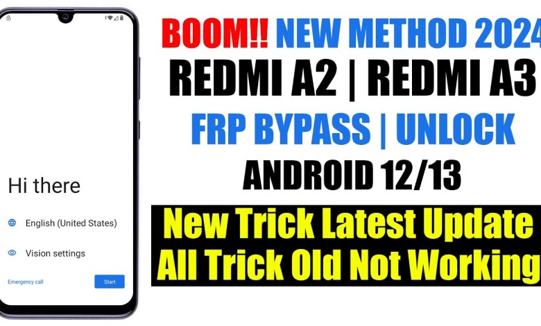 Redmi A2 | A3 FRP Bypass/Unlock 2024 Android 13 – Redmi A2 | A3 FRP Bypass/Unlock 2024 Android 13 –