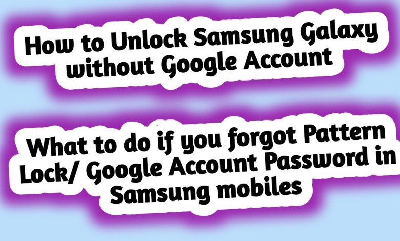 How to Unlock Samsung Galaxy without Google How to Unlock Samsung Galaxy without Google