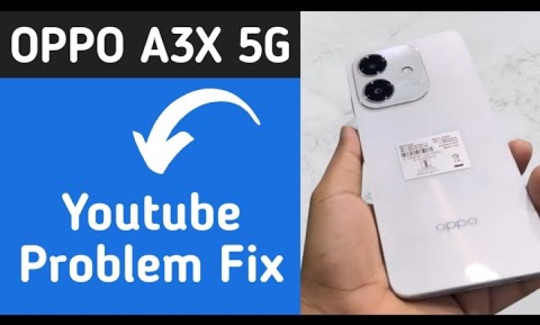 Oppo A3x 5g youtube is not working, how to solve it Oppo A3x 5g youtube is not working, how to solve it