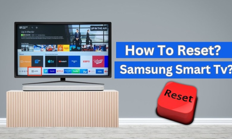 How to reset your Samsung Smart TV? [ How do I How to reset your Samsung Smart TV? [ How do I