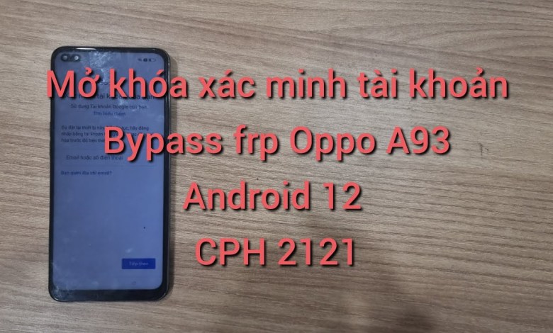 Unlock Account Verification – BYPASS FRP OPPO A93 – CPH Unlock Account Verification – BYPASS FRP OPPO A93 – CPH
