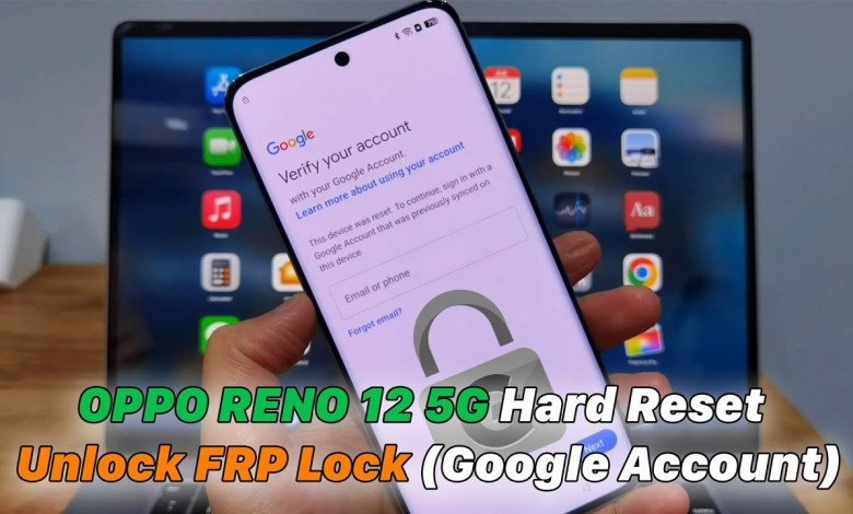 OPPO RENO 12 5G Hard Reset – Unlock FRP Lock (Google OPPO RENO 12 5G Hard Reset – Unlock FRP Lock (Google