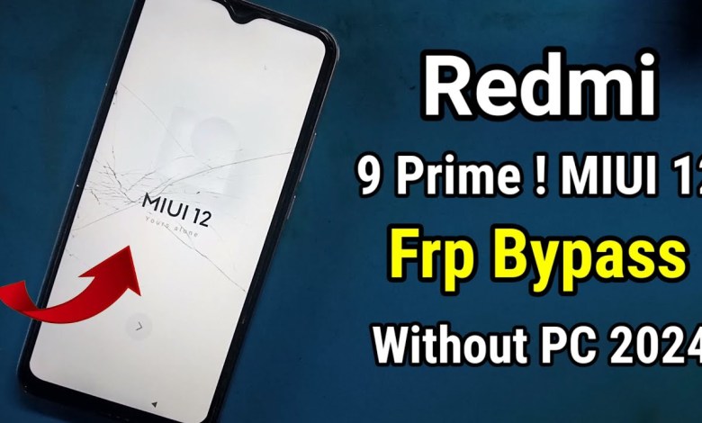 How to bypass FRP on Redmi 9 Prime: Find out the secret method! How to bypass FRP on Redmi 9 Prime: Find out the secret method!