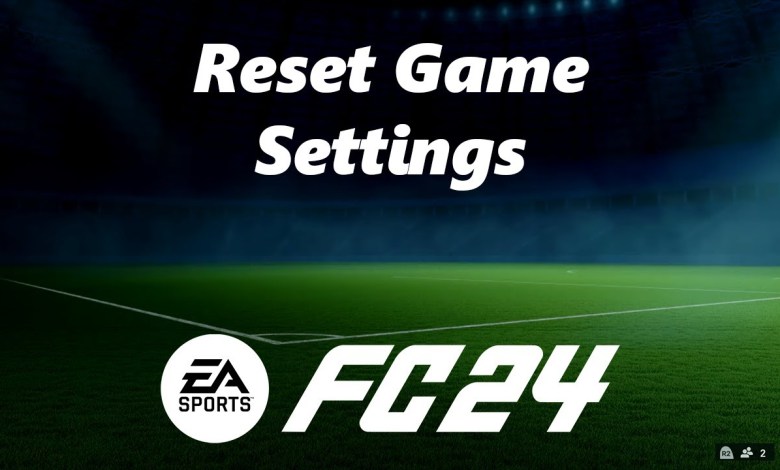 EA Sports FC 24: How To Restore (Reset) Game Settings EA Sports FC 24: How To Restore (Reset) Game Settings
