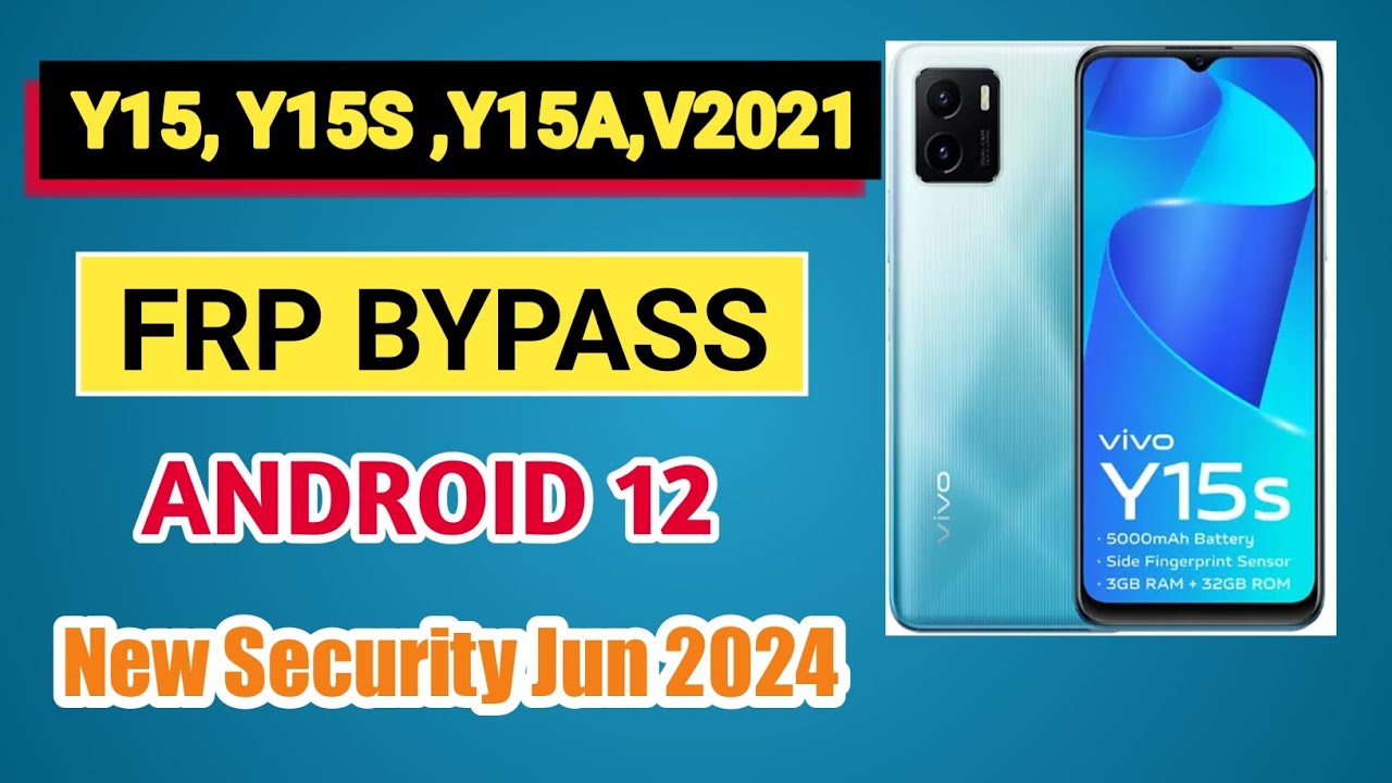 Bypass FRP Vivo #Y15s (V2120) Android 12 Security Patch Bypass FRP Vivo #Y15s (V2120) Android 12 Security Patch