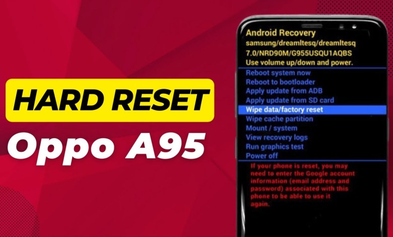 How To Hard Reset Oppo A95 – Full Guide How To Hard Reset Oppo A95 – Full Guide