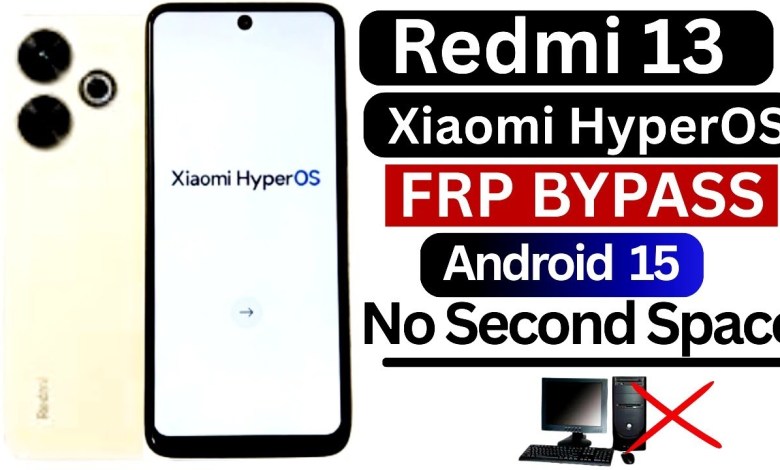 Unlocking Secrets: Bypass FRP on Redmi 13 HyperOS Android 15 – No PC, No SIM Required! Unlocking Secrets: Bypass FRP on Redmi 13 HyperOS Android 15 – No PC, No SIM Required!