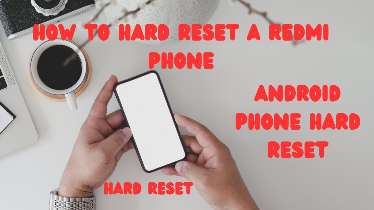 How to hard reset a redmi phone How to hard reset a redmi phone