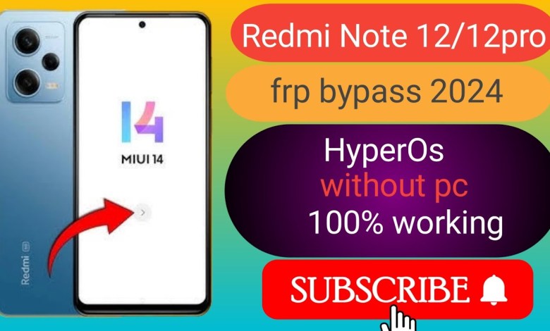 How to Bypass FRP/Gmail Account on Redmi Note 12/12 Pro with HyperOS: A Curious Look How to Bypass FRP/Gmail Account on Redmi Note 12/12 Pro with HyperOS: A Curious Look