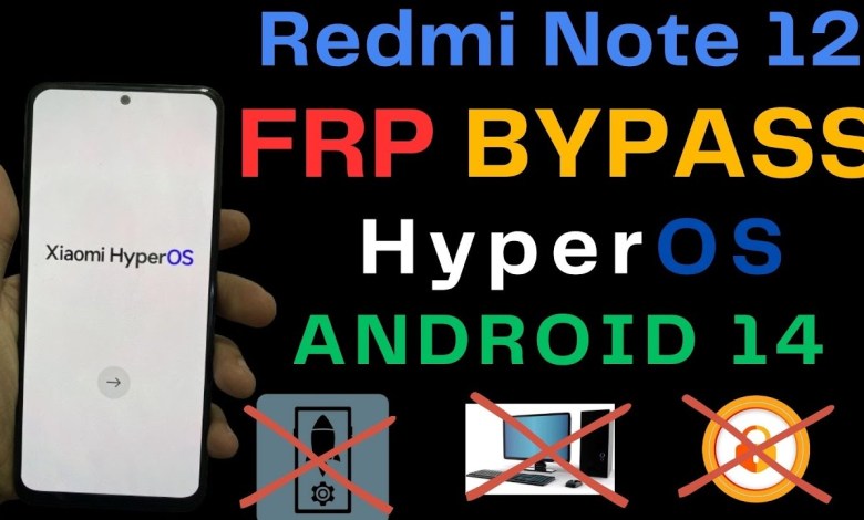 HyperOS FRP Bypass Redmi Note 12 FRP Unlock | Reset HyperOS FRP Bypass Redmi Note 12 FRP Unlock | Reset