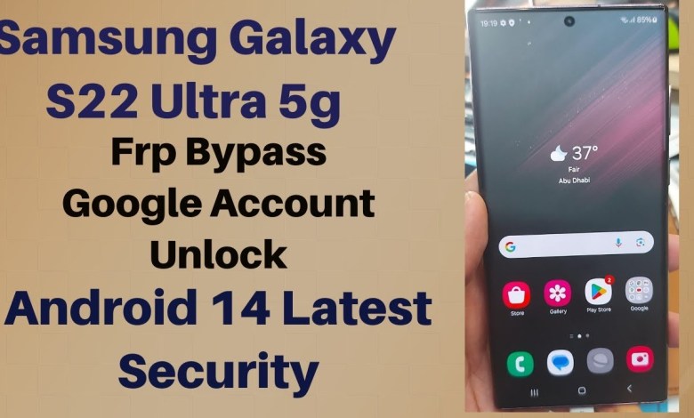 Samsung S22 Ultra 5G Frp Bypass | S908E | Android 14 Samsung S22 Ultra 5G Frp Bypass | S908E | Android 14