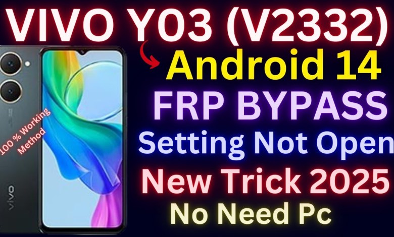 Unlock Google FRP on Vivo Y03 (V2332) with Android 14 – A step-by-step guide Unlock Google FRP on Vivo Y03 (V2332) with Android 14 – A step-by-step guide