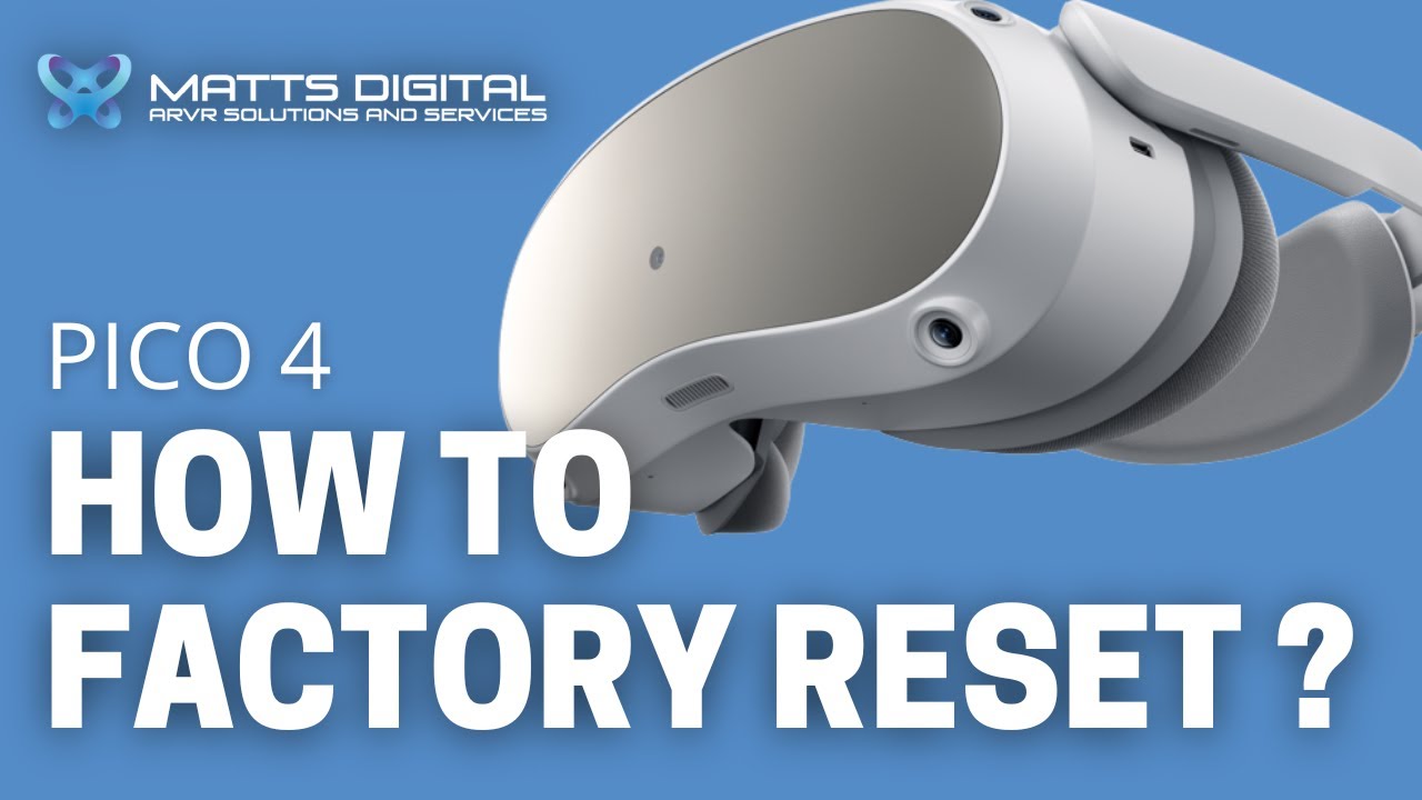 PICO 4 – How to factory reset ? PICO 4 – How to factory reset ?