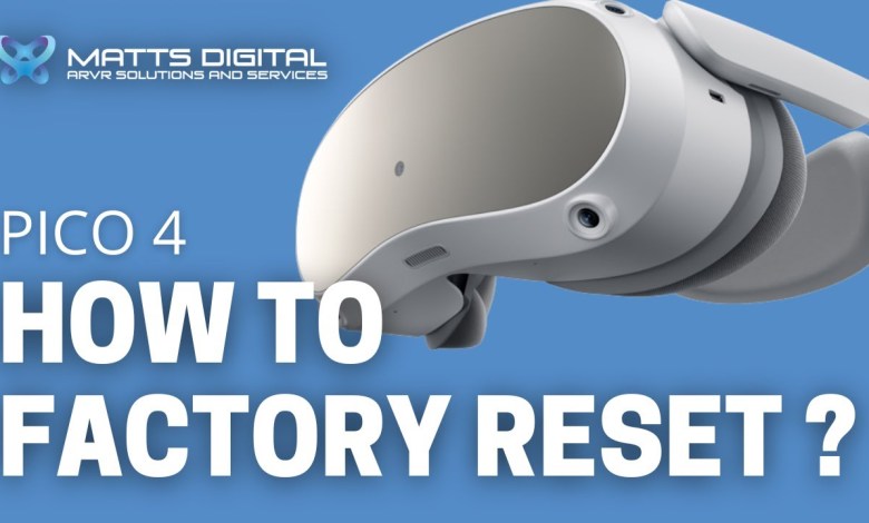 PICO 4 – How to factory reset ? PICO 4 – How to factory reset ?