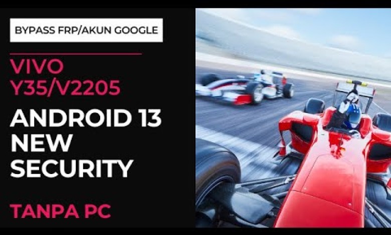 BYPASS FRP / AKUN GOOGLE VIVO Y35/V2205 NEW SECURITY BYPASS FRP / AKUN GOOGLE VIVO Y35/V2205 NEW SECURITY
