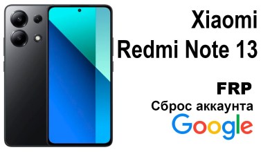 Xiaomi Redmi Note 13. Reset Google FRP Account. Xiaomi Redmi Note 13. Reset Google FRP Account.