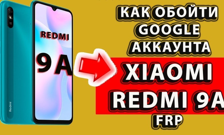 FRP Xiaomi Redmi 9A Removing Xiaomi Google Account FRP Xiaomi Redmi 9A Removing Xiaomi Google Account