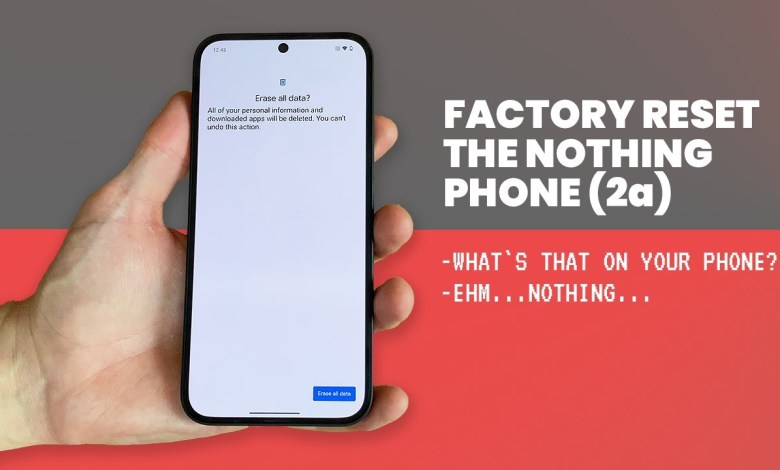 How to Factory Reset the Nothing Phone (2a) How to Factory Reset the Nothing Phone (2a)