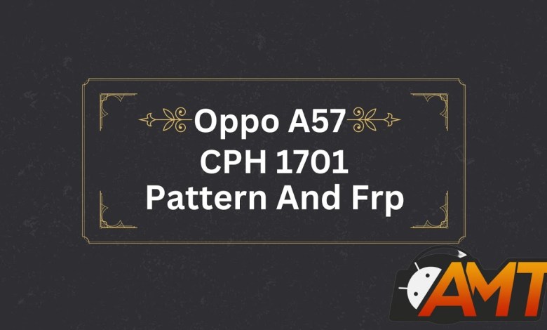 Oppo A57 Cph1701 Qualcom Snapdragon Pattern and Frp Oppo A57 Cph1701 Qualcom Snapdragon Pattern and Frp