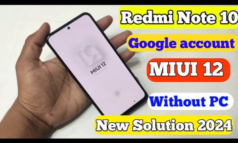 Redmi Note 10 FRP Bypass _ MIUI 12.0.10 _ Rest Google Redmi Note 10 FRP Bypass _ MIUI 12.0.10 _ Rest Google