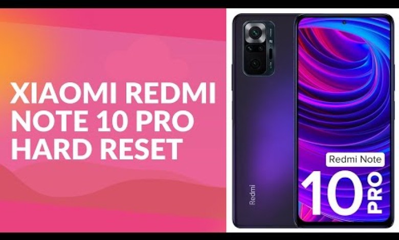 Xiaomi Redmi Note 10 Pro Hard Reset: Factory Restore Xiaomi Redmi Note 10 Pro Hard Reset: Factory Restore