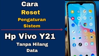 CARA RESET PENGATURAN SISTEM TANPA HILANG DATA HP VIVO CARA RESET PENGATURAN SISTEM TANPA HILANG DATA HP VIVO