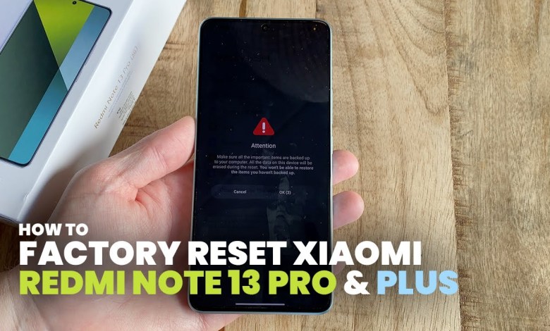 How to Factory Reset Xiaomi Redmi Note 13 Pro & Pro How to Factory Reset Xiaomi Redmi Note 13 Pro & Pro