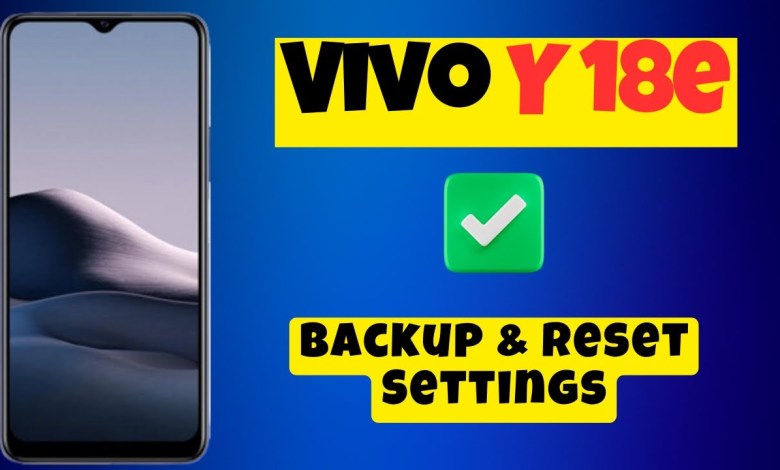 Vivo Y18e Pro Backup & Reset Settings || Backup & Vivo Y18e Pro Backup & Reset Settings || Backup &