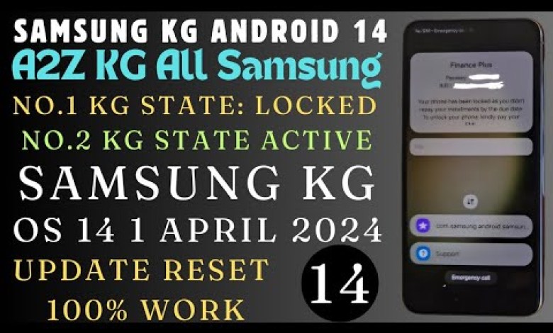 Fainally Samsung Kg Lock Out Android 14 SECURITY LEVEL: Fainally Samsung Kg Lock Out Android 14 SECURITY LEVEL: