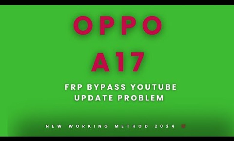 Oppo A17 Frp Bypass YouTube Update Problem Fixed | Oppo Oppo A17 Frp Bypass YouTube Update Problem Fixed | Oppo