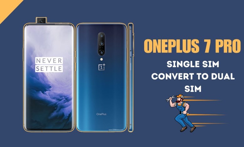 OnePlus 7 Pro T-Mobile GM1915 Single Sim Convert To OnePlus 7 Pro T-Mobile GM1915 Single Sim Convert To