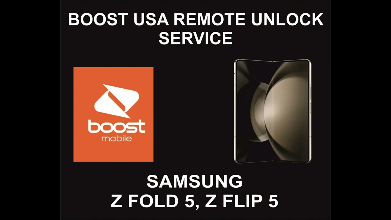 Boost USA Remote Unlock Service, Samsung Fold 5, Flip 5 Boost USA Remote Unlock Service, Samsung Fold 5, Flip 5