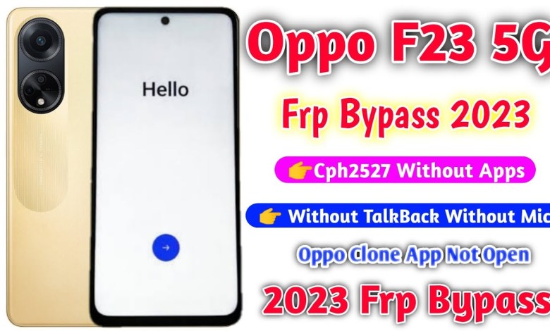 Oppo F23 5G FRP Bypass Latest Update Clone Not Open- Oppo F23 5G FRP Bypass Latest Update Clone Not Open-