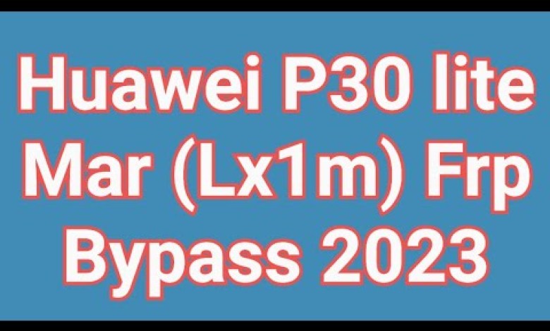 Huawei P30 lite Mar (Lx1m) Frp Bypass 2023 Huawei P30 lite Mar (Lx1m) Frp Bypass 2023