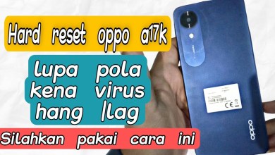 dear hard reset oppo a17k, wipe data oppo a17 lupa pola dear hard reset oppo a17k, wipe data oppo a17 lupa pola