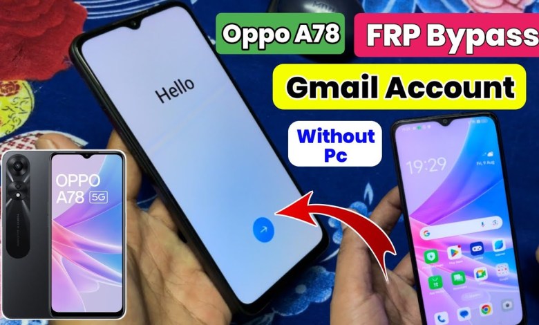 Unlock the secrets: How to Bypass FRP on Oppo A78 5G with Android 14 Update Unlock the secrets: How to Bypass FRP on Oppo A78 5G with Android 14 Update