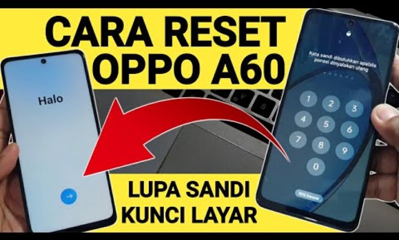 How to Reset Oppo A60 Forgot Screen Lock, Format data via How to Reset Oppo A60 Forgot Screen Lock, Format data via