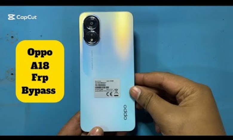 Discover the latest trick for bypassing FRP on the Oppo A18 running Android 14 Discover the latest trick for bypassing FRP on the Oppo A18 running Android 14
