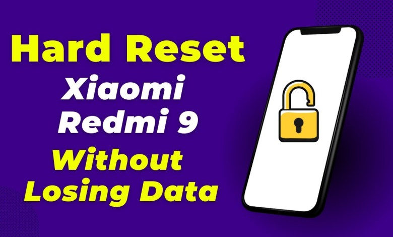 How To Hard Reset Xiaomi Redmi 9 (Full Guide For How To Hard Reset Xiaomi Redmi 9 (Full Guide For