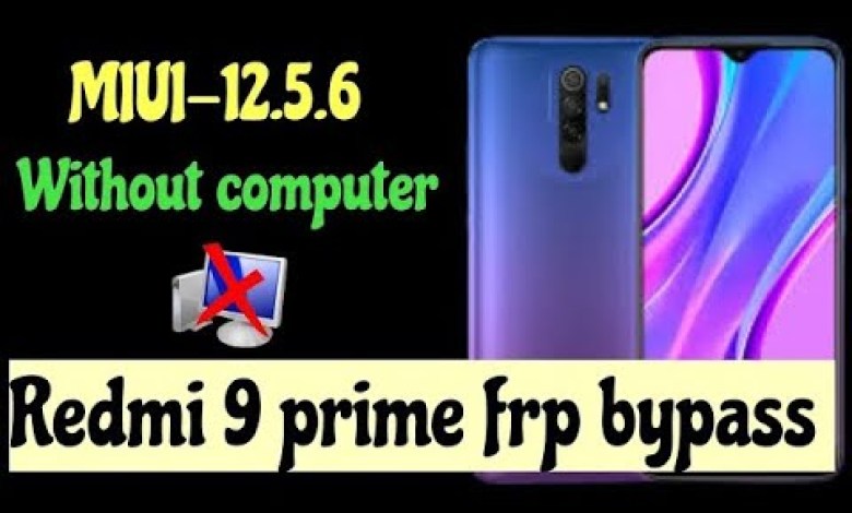 Redmi 9 Prime MIUI 12.5.6 (Frp) Google Lock Bypass With Redmi 9 Prime MIUI 12.5.6 (Frp) Google Lock Bypass With