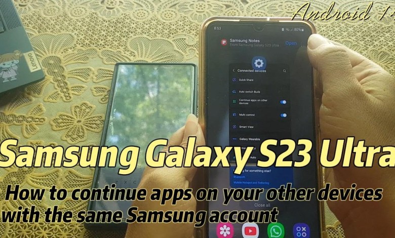 Samsung Galaxy S23 Ultra : How to continue apps on Samsung Galaxy S23 Ultra : How to continue apps on