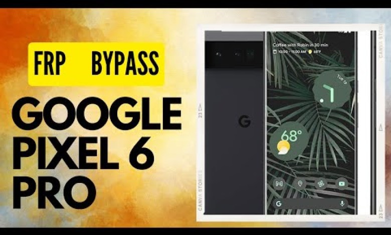 Google Pixel 6 Pro Android 14 Frp Bypass Google Pixel 6 Pro Android 14 Frp Bypass