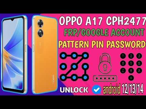 OPPO A17 PATTERN,PIN,PASSWORD UNLOCK / CPH2477 UNLOCK / OPPO A17 PATTERN,PIN,PASSWORD UNLOCK / CPH2477 UNLOCK /